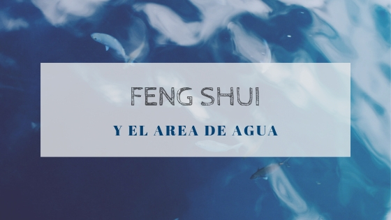 Feng Shui y el área de Agua